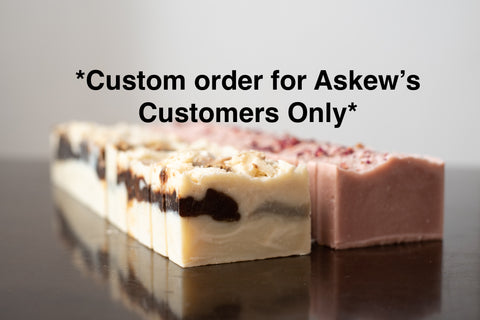Z. Custom Order for Askew's only - Askew's Own Soaps